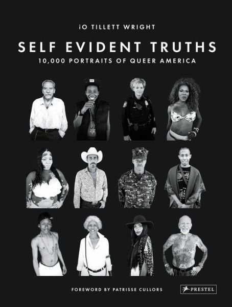 Cover for Io Tillett Wright · Self Evident Truths: 10,000 Portraits of Queer America (Hardcover Book) (2020)