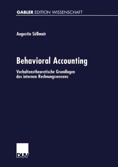 Augustin Sussmair · Behavioral Accounting: Verhaltenstheoretische Grundlagen Des Internen Rechnungswesens - Gabler Edition Wissenschaft (Paperback Book) [2000 edition] (2000)