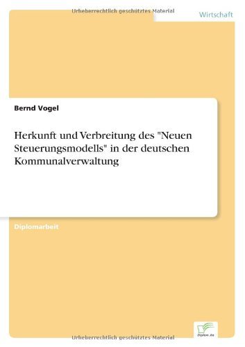 Cover for Vogel, Bernd (University of Reading UK) · Herkunft und Verbreitung des Neuen Steuerungsmodells in der deutschen Kommunalverwaltung (Pocketbok) [German edition] (1998)
