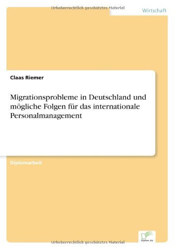 Cover for Claas Riemer · Migrationsprobleme in Deutschland und moegliche Folgen fur das internationale Personalmanagement (Paperback Bog) [German edition] (2003)