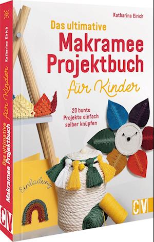 Cover for Katharina Eirich · Das ultimative Makramee-Projektbuch für Kinder (Book) (2023)