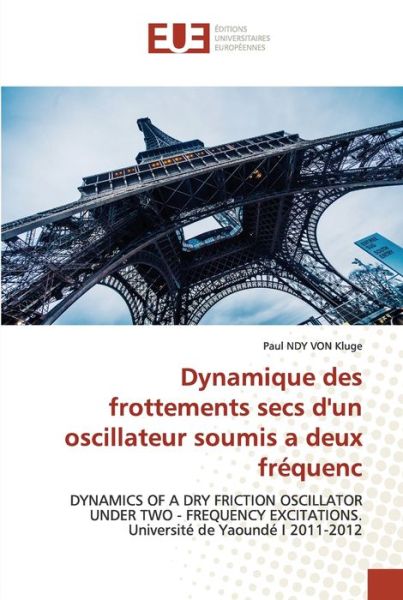 Cover for Paul NDY von Kluge · Dynamique des frottements secs d'un oscillateur soumis a deux frequenc (Paperback Book) (2020)