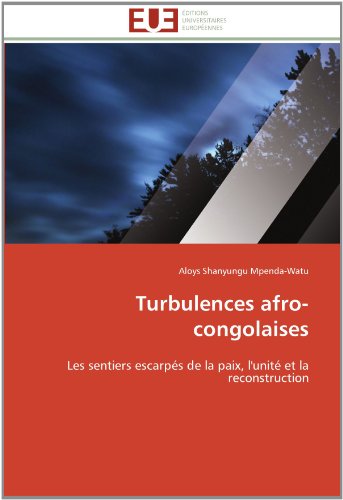 Cover for Aloys Shanyungu Mpenda-watu · Turbulences Afro-congolaises: Les Sentiers Escarpés De La Paix, L'unité et La Reconstruction (Paperback Bog) [French edition] (2018)