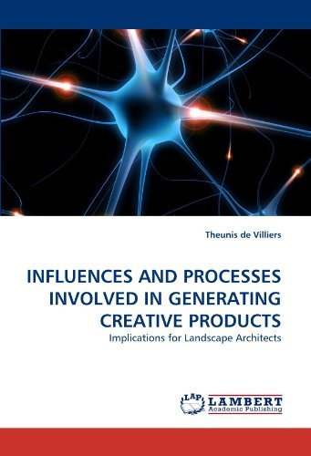 Influences and Processes Involved in Generating Creative Products: Implications for Landscape Architects - Theunis De Villiers - Bøger - LAP LAMBERT Academic Publishing - 9783843377911 - 16. december 2010