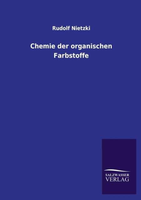 Cover for Rudolf Nietzki · Chemie Der Organischen Farbstoffe (Paperback Book) [German edition] (2013)