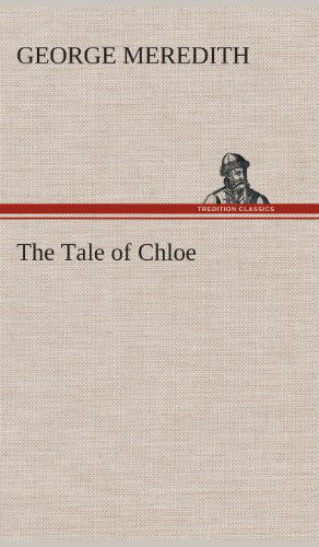 Cover for George Meredith · The Tale of Chloe (Hardcover Book) (2013)