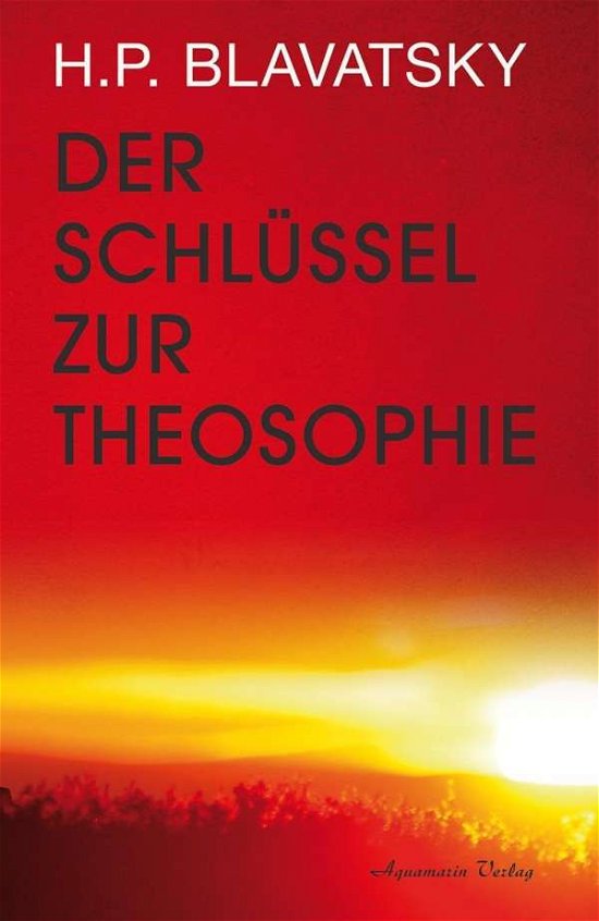Der Schlüssel zur Theosophie - Blavatsky - Bøker -  - 9783894276911 - 