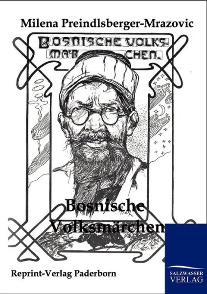 Cover for Milena Preindlsberger-mrazovic · Bosnische Volksm Rchen (Paperback Book) [German, Reprint Des Originals Von 1903. edition] (2011)