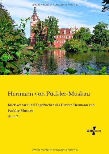 Cover for Hermann Von Pückler-muskau · Briefwechsel Und Tagebuecher Des Fuersten Hermann Von Pueckler-muskau: Band 3 (Paperback Book) [German edition] (2019)