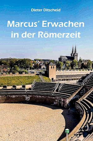 Cover for Dieter Ditscheid · Marcus' Erwachen in der Römerzeit (Book) (2023)