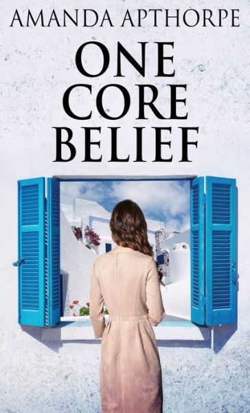 One Core Belief - Amanda Apthorpe - Books - NEXT CHAPTER - 9784824102911 - September 16, 2021