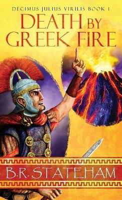 Cover for B R Stateham · Death by Greek Fire (Gebundenes Buch) (2022)