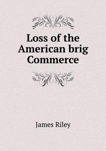 Cover for James Riley · Loss of the American Brig Commerce (Paperback Book) (2013)