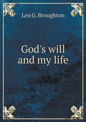 Cover for Len G. Broughton · God's Will and My Life (Paperback Book) (2013)