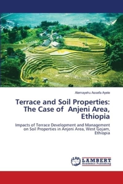 Cover for Ayele · Terrace and Soil Properties: The (Book) (2020)