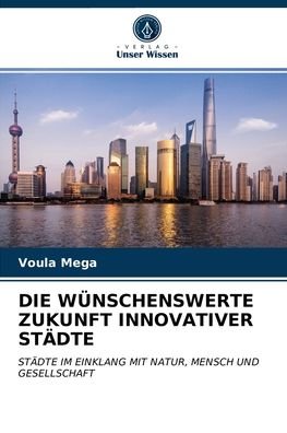 Cover for Voula Mega · Die Wunschenswerte Zukunft Innovativer Stadte (Pocketbok) (2021)