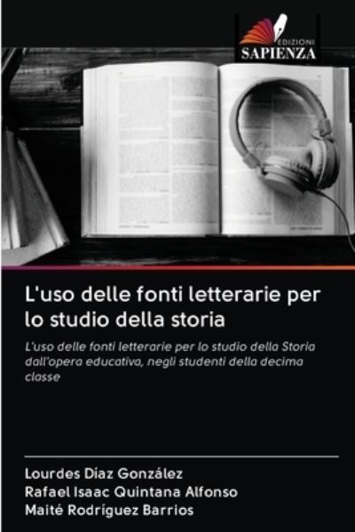 Cover for Lourdes Díaz González · L'uso delle fonti letterarie per lo studio della storia (Paperback Book) (2020)
