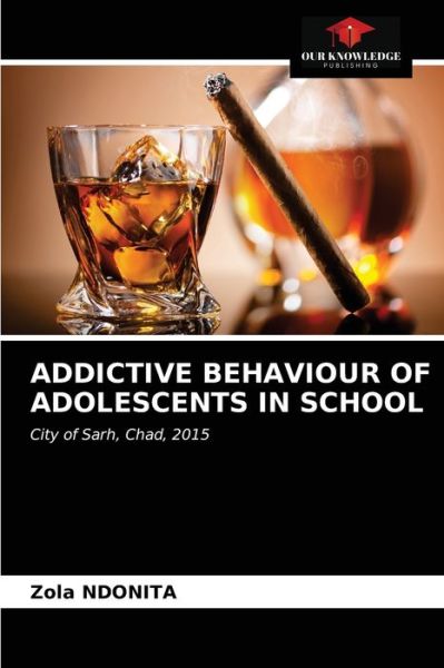 Cover for Zola Ndonita · Addictive Behaviour of Adolescents in School (Taschenbuch) (2021)