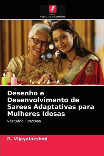 Cover for D Vijayalakshmi · Desenho e Desenvolvimento de Sarees Adaptativas para Mulheres Idosas (Pocketbok) (2021)