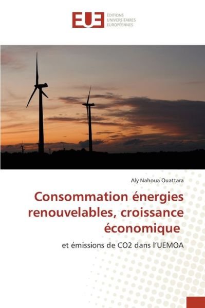 Cover for Aly Nahoua Ouattara · Consommation energies renouvelables, croissance economique (Paperback Book) (2021)