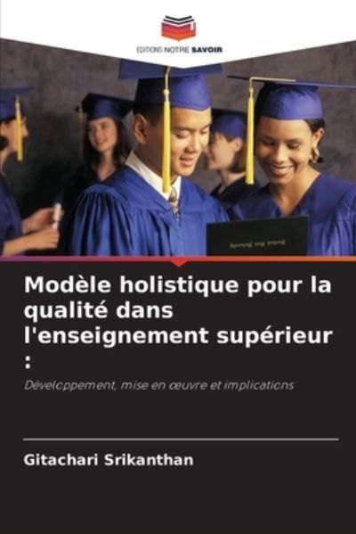 Cover for Gitachari Srikanthan · Modele holistique pour la qualite dans l'enseignement superieur (Taschenbuch) (2021)