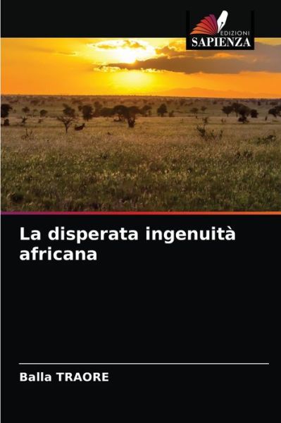 Cover for Balla Traore · La disperata ingenuita africana (Paperback Book) (2021)