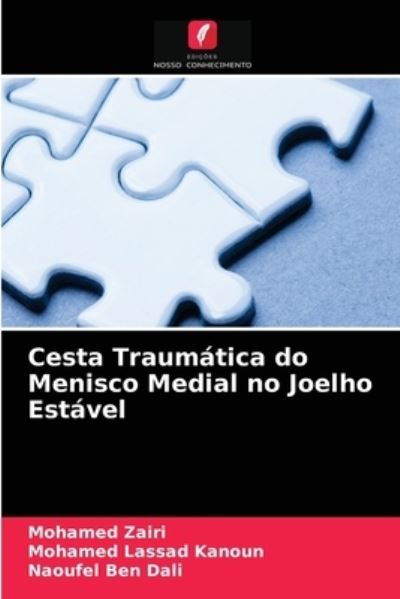 Cover for Mohamed Zairi · Cesta Traumatica do Menisco Medial no Joelho Estavel (Paperback Book) (2021)