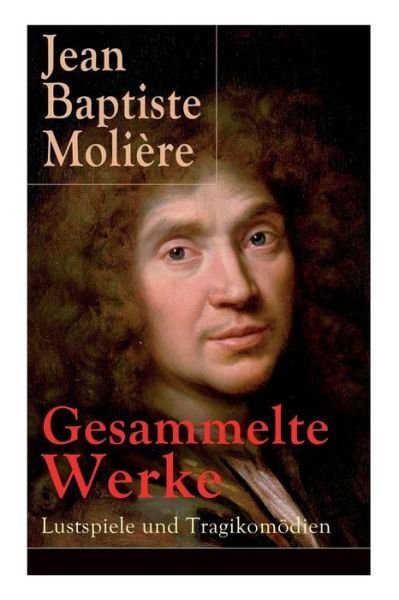 Cover for Jean Baptiste Moliere · Gesammelte Werke (Paperback Bog) (2017)