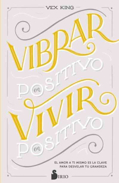 Cover for Vex King · Vibrar En Positivo, Vivir En Positivo (Paperback Book) (2021)