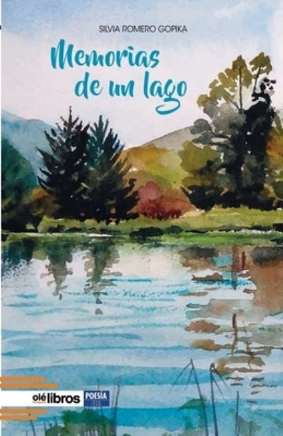 Memorias de un lago - Silvia Romero Gopika - Livros - OLE LIBROS - 9788418208911 - 8 de abril de 2021