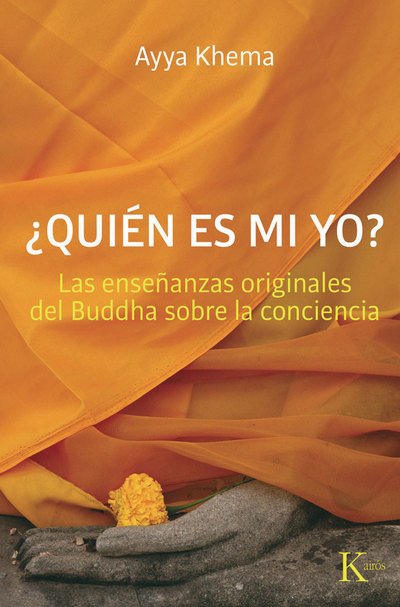 Cover for Ayya Khema · ¿quién Es Mi Yo?: Las Enseñanzas Originales Del Buddha Sobre La Conciencia (Paperback Book) [Spanish edition] (2013)