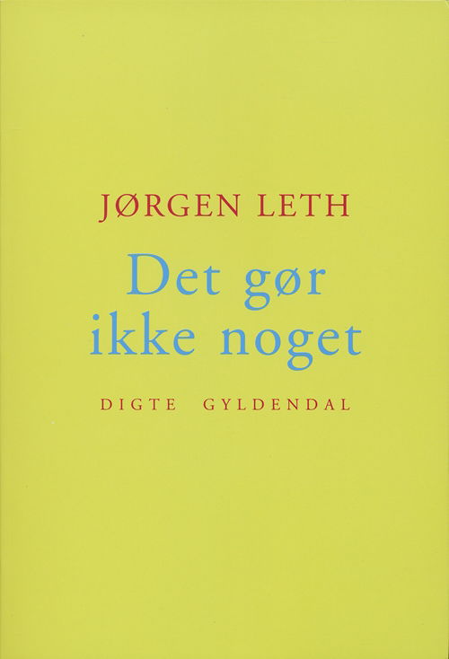 Cover for Jørgen Leth · Det gør ikke noget (Sewn Spine Book) [1th edição] (2006)