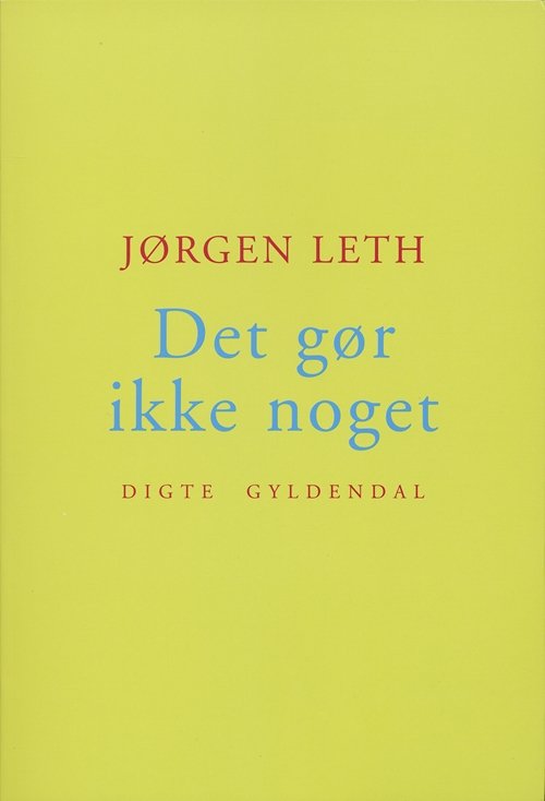 Cover for Jørgen Leth · Det gør ikke noget (Heftet bok) [1. utgave] (2006)