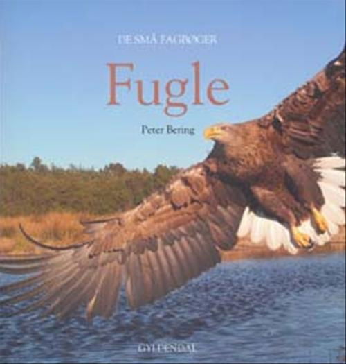 Cover for Peter Bering · De små fagbøger: Fugle (Sewn Spine Book) [1º edição] (2006)