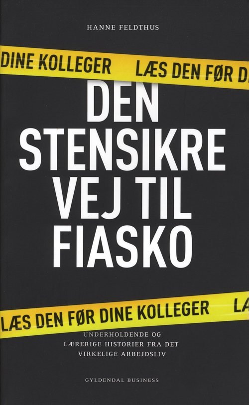 Den stensikre vej til fiasko - Hanne Feldthus - Books - Gyldendal Business - 9788702073911 - February 27, 2009