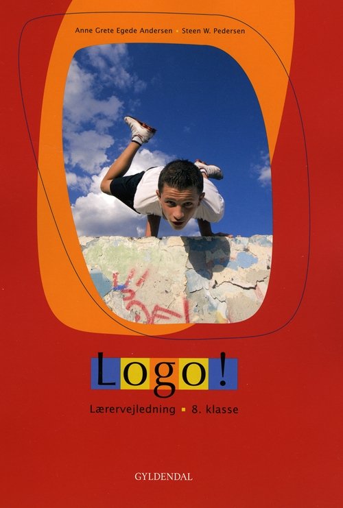 Cover for Steen W. Pedersen; Anne Grete Egede Andersen · Logo! 8. klasse: Logo! 8. kl. (Gebundesens Buch) [1. Ausgabe] [Indbundet] (2011)