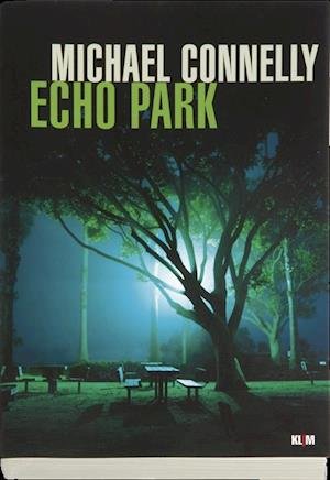 Cover for Michael Connelly · Echo Park (Sewn Spine Book) [1. Painos] (2009)
