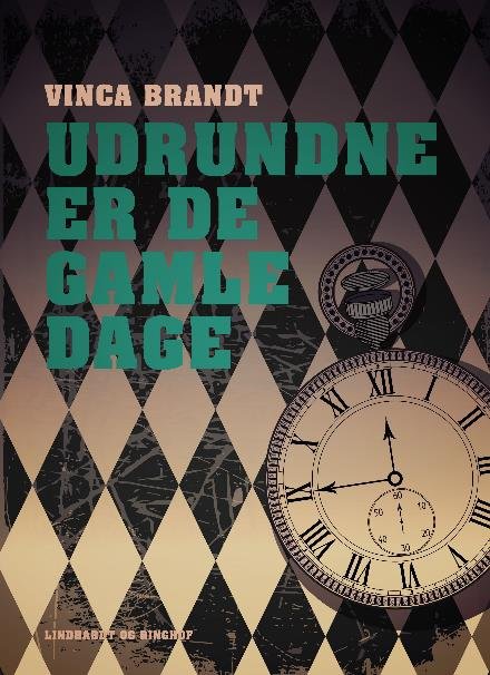 Cover for Vinca Brant · Udrundne er de gamle dage (Sewn Spine Book) [1st edition] (2017)