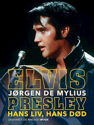 Cover for Jørgen de Mylius · Elvis Presley. Hans liv, hans død (Sewn Spine Book) [1.º edición] (2019)
