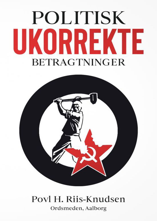 Cover for Povl H. Riis-Knudsen · Politisk ukorrekte betragtninger (Taschenbuch) (2021)