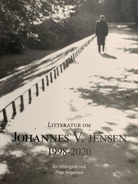 Cover for Aage Jørgensen · Litteratur om Johannes V. Jensen 1998-2020 (Sewn Spine Book) [1st edition] (2021)