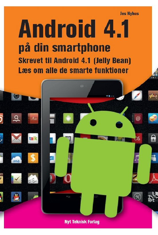 Android 4.1 på din smartphone - Jes Nyhus - Kirjat - Nyt Teknisk Forlag - 9788757127911 - keskiviikko 15. toukokuuta 2013