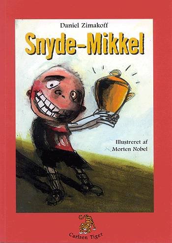 Cover for Daniel Zimakoff · Carlsen Tiger: Snyde-Mikkel (Book) [1. Painos] (2003)
