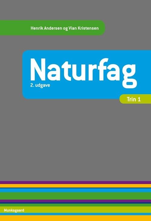 Naturfag - trin 1 - Henrik Andersen; Vian Bech - Kirjat - Munksgaard - 9788762811911 - perjantai 20. heinäkuuta 2012