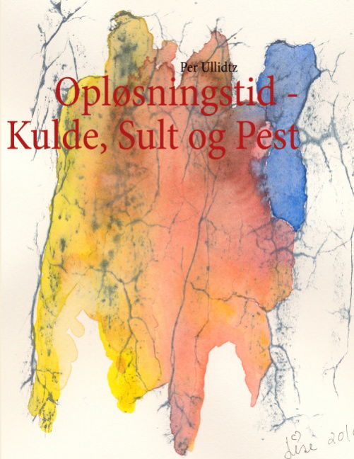 Cover for Per Ullidtz · Opløsningstid - Kulde, Sult og Pest (Paperback Book) [1. wydanie] [Paperback] (2012)