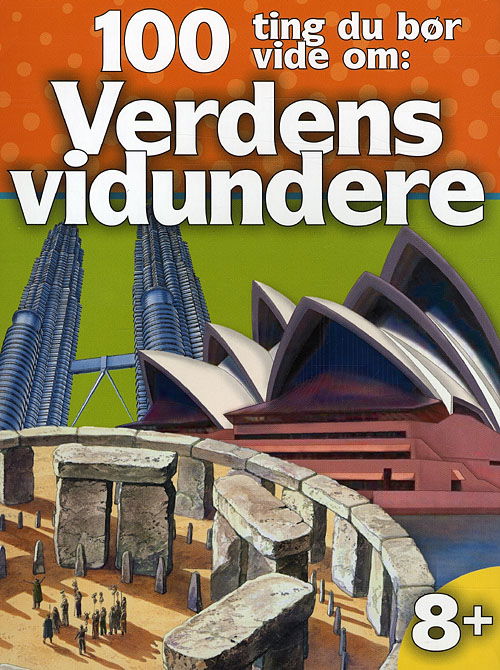 Cover for Adam Hibbert · 100 ting du bør vide om: Verdens vidundere (Book) (2009)