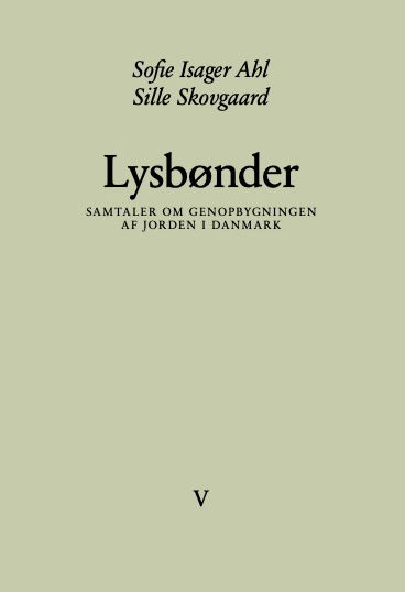 Lysbønder - Sofie Isager Ahl og Sille Skovgaard - Bücher - Forlaget Virkelig - 9788793499911 - 19. Januar 2024