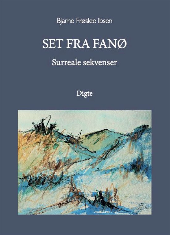 Cover for Bjarne Frøslee Ibsen · Set fra Fanø (Sewn Spine Book) [1. Painos] (2020)
