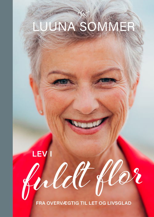 Lev i fuldt flor - Luuna Sommer - Bücher - Forlaget ToFeelAmazing - 9788797251911 - 6. Dezember 2023