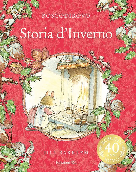 Cover for Jill Barklem · Storia D'inverno. I Racconti Di Boscodirovo. Ediz. Illustrata (Bog)